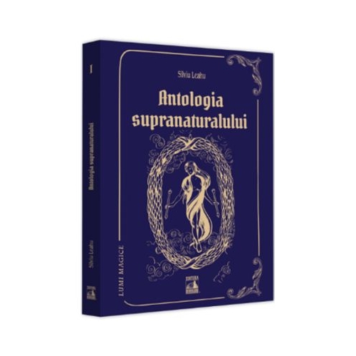 Antologia supranaturalului - Silviu Leahu