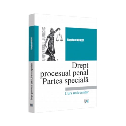 Drept procesual penal. Partea speciala - 2022 - Bogdan Buneci