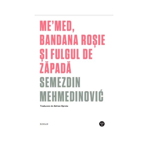 Memed bandana rosie si fulgul de zapada - Semezdin Mehmedinovic