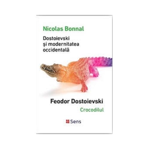 Dostoievski si modernitatea occidentala - Nicolas Bonnal