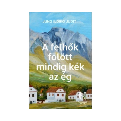 A felhok folott mindig kek az eg - Ildiko Judit Jung