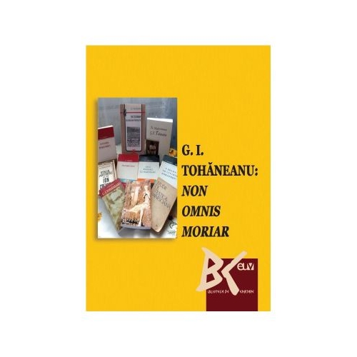 G. I. Tohaneanu - NON OMNIS MORIAR - Adina Chirila Maria Subi