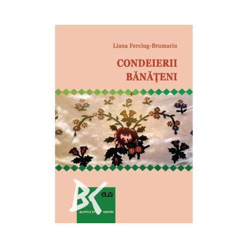 Condeierii banateni - Liana Ferciug-Brumariu