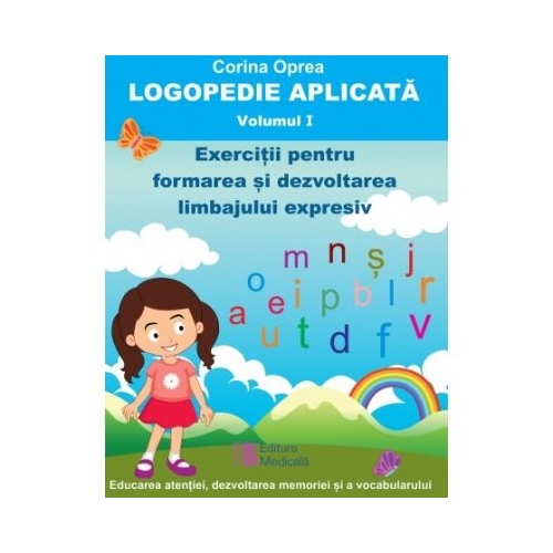 Logopedie aplicata. Volumul 1 - Corina Oprea