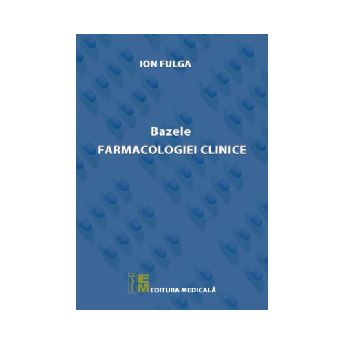 Bazele farmacologiei clinice - Ion Fulga