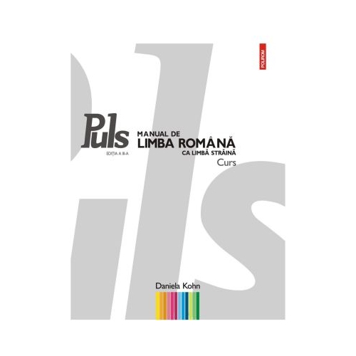 Puls Manual de limba romana ca limba straina. Nivelurile A1-A2 Editia a 3-a - Daniela Kohn