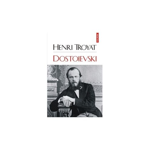 Dostoievski - Henri Troyat