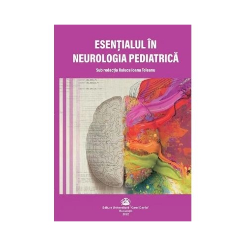 Esentialul in neurologia pediatrica - Raluca Ioana Teleanu