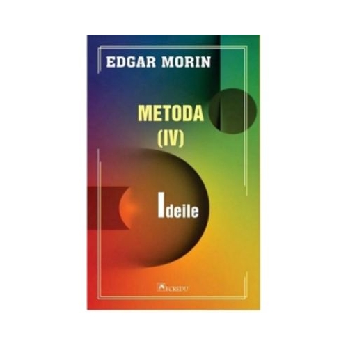 Metoda 4. Ideile - Edgar Morin