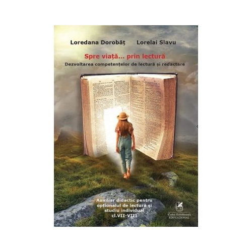Spre viata prin lectura 7-8 - Loredana Dorobat