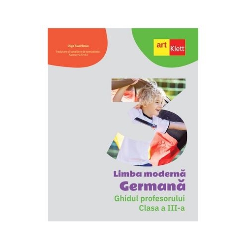 Limba Germana. Ghidul profesorului. Clasa a 3-a - Olga Swerlowa