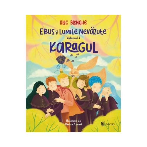 Erus si lumile nevazute. Volumul 4. Karagul - Alec Blenche