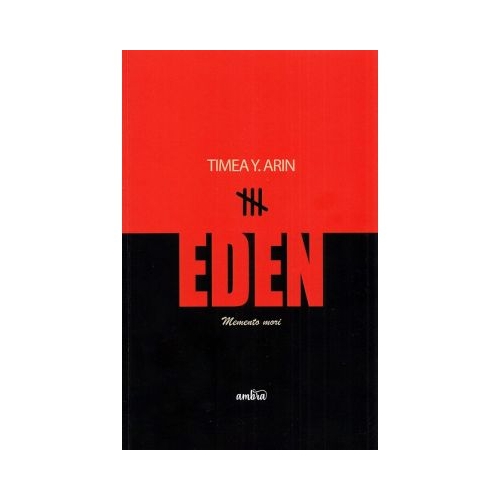 Eden. Memento mori - Timea Y. Arin
