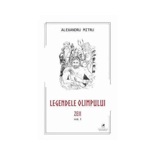 Legendele Olimpului volumul 1 - Alexandru Mitru