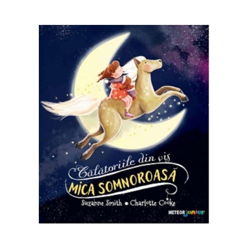 Mica somnoroasa. Calatoriile din vis - Suzanne Smith