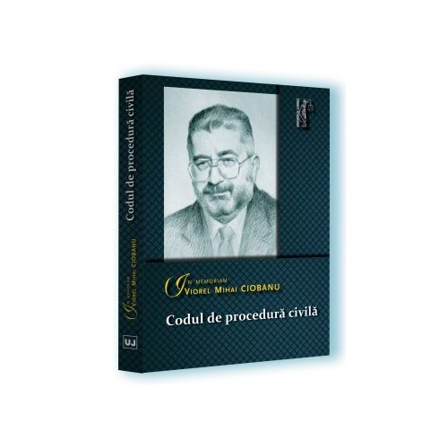 Codul de procedura civila. In memoriam Viorel Mihai Ciobanu. Editie tiparita pe hartie alba
