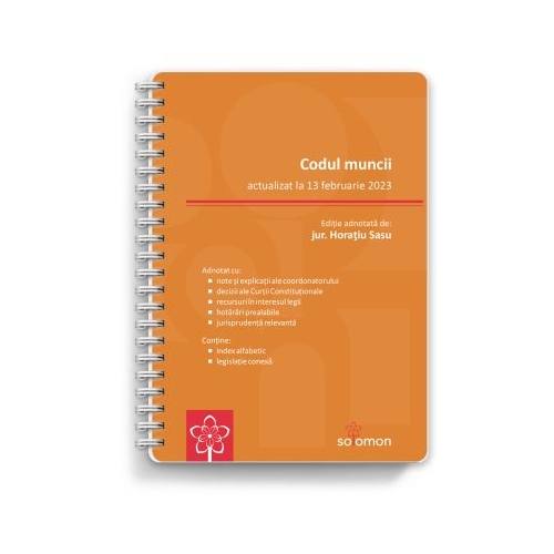 Codul muncii actualizat la 13 februarie 2023 - Horatiu Sasu