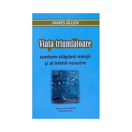 Viata triumfatoare - James Allen