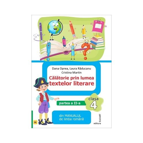 Calatorie prin lumea textelor literare. Partea 2. Din manualul de limba romana pentru clasa a 4-a AL - Dana Oprea