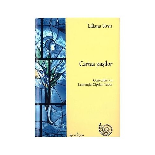 Cartea pasilor. Convorbiri cu Laurentiu Ciprian-Tudor - Liliana Ursu