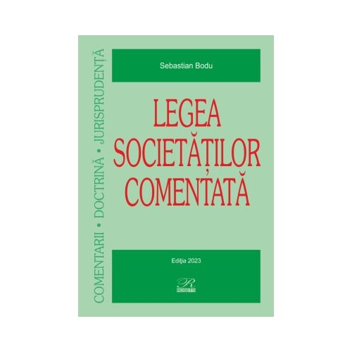 Legea societatilor comentata. Editia 2023 - Sebastian Bodu