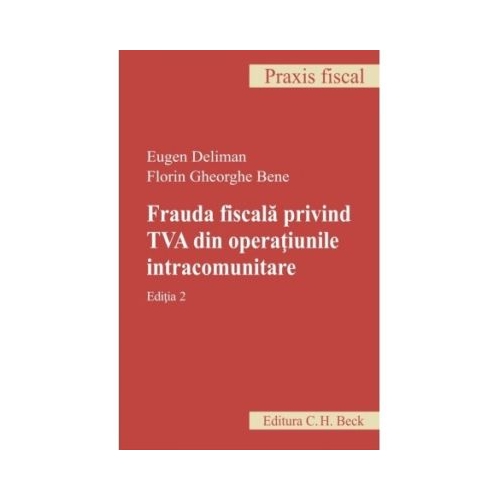 Frauda fiscala privind TVA din operatiunile intracomunitare. Editia 2 - Eugen Deliman