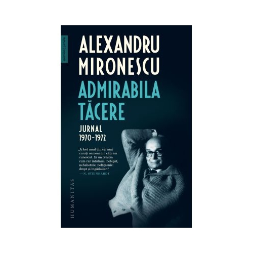 Admirabila tacere. Jurnal 1970-1972 - Alexandru Mironescu