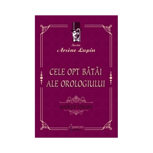 Cele opt batai ale orologiului - Maurice Leblanc