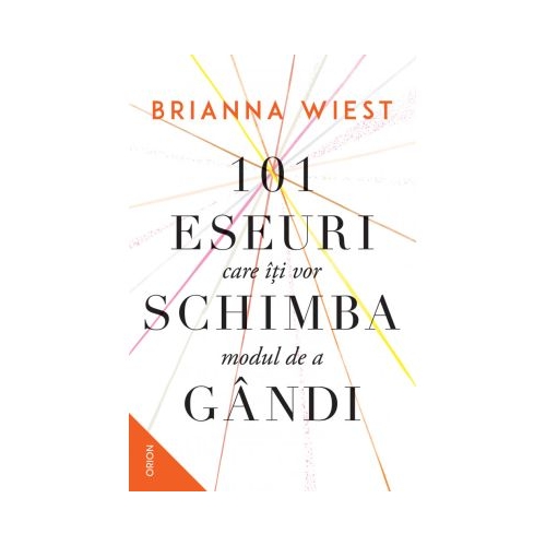 101 eseuri care iti vor schimba modul de a gandi - Brianna Wiest