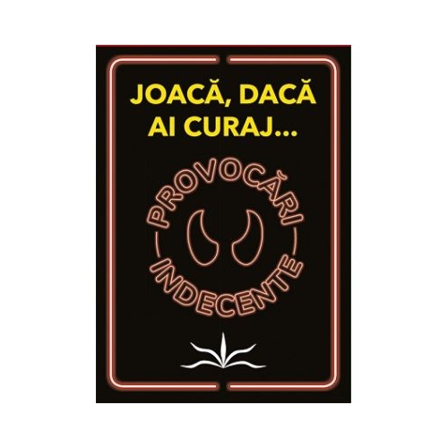 Provocari indecente. Joaca daca ai curaj...