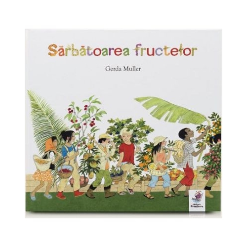 Sarbatoarea fructelor - Gerda Muller