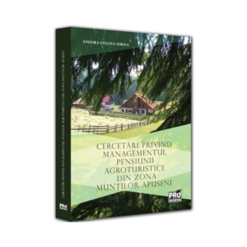 Cercetari privind managementul pensiunii agroturistice din zona Muntilor Apuseni - Andora Evelina Simina