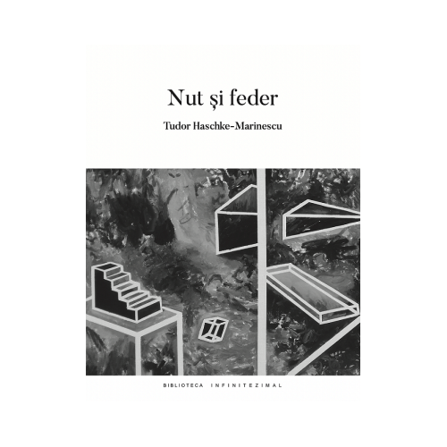 Nut si feder - Tudor Haschke-Marinescu
