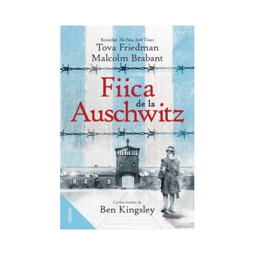 Fiica de la Auschwitz - Tova Friedman Malcolm Brabant