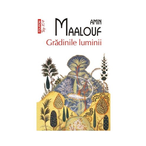 Gradinile luminii editie de buzunar - Amin Maalouf