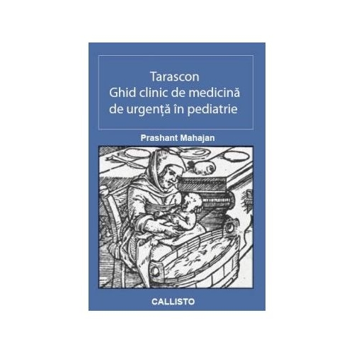 Tarascon Ghid clinic de medicina de urgenta in pediatrie - Prashant Mahajan