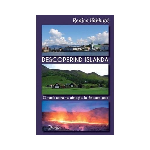 Descoperind Islanda. O tara care te uimeste la fiecare pas - Rodica Barbuta