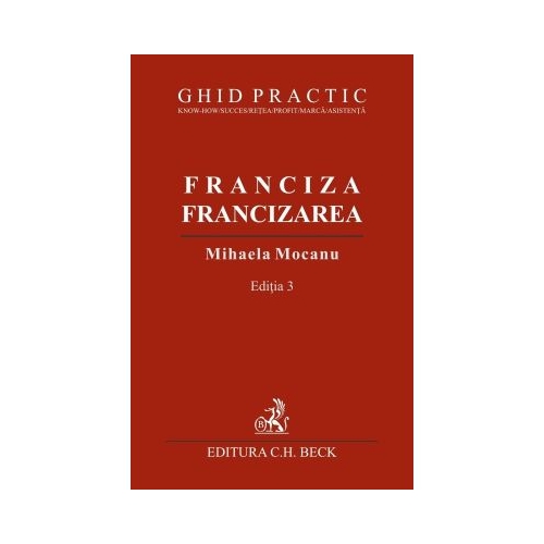 Franciza francizarea. Ghid practic. Editia 3 - Mihaela Mocanu