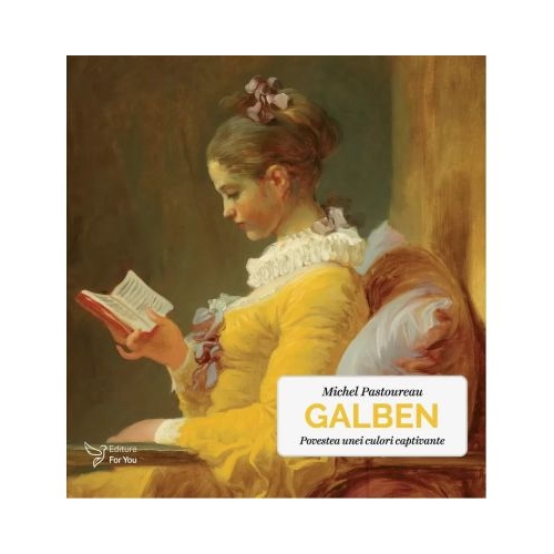 Galben. Povestea unei culori captivante - Michel Pastoureau