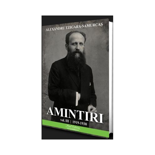 Amintiri vol. 3 1919-1930 - Alexandru Tzigara- Samurcas