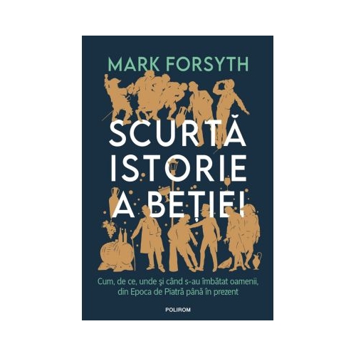 Scurta istorie a betiei - Mark Forsyth