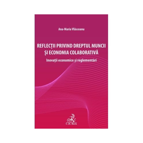Reflectii privind dreptul muncii si economia colaborativa - Ana-Maria Vlasceanu