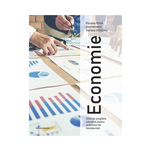 Economie - Ghid de pregatire intensiva pentru examenul de bacalaureat - Floriana Pana