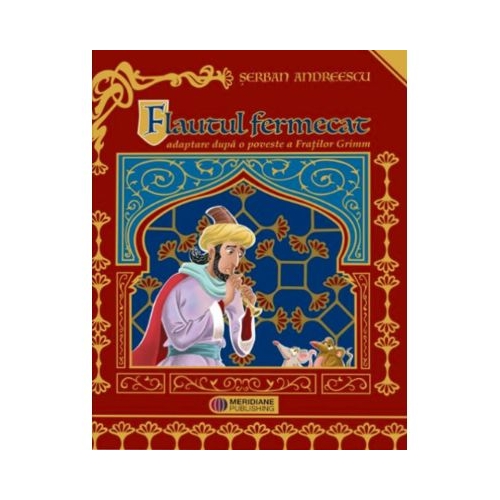 Flautul fermecat - Fratii Grimm