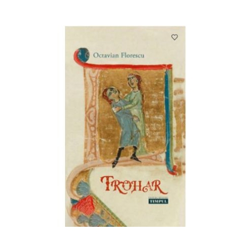 Trohar. Un roman dupa un vis adeverit - Octavian Florescu