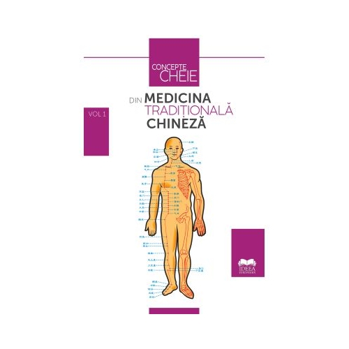 Concepte-cheie din medicina traditionala chineza Volumul I