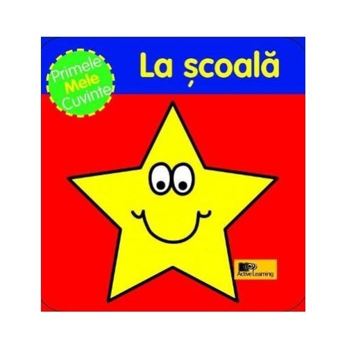 Primele mele cuvinte. La Scoala