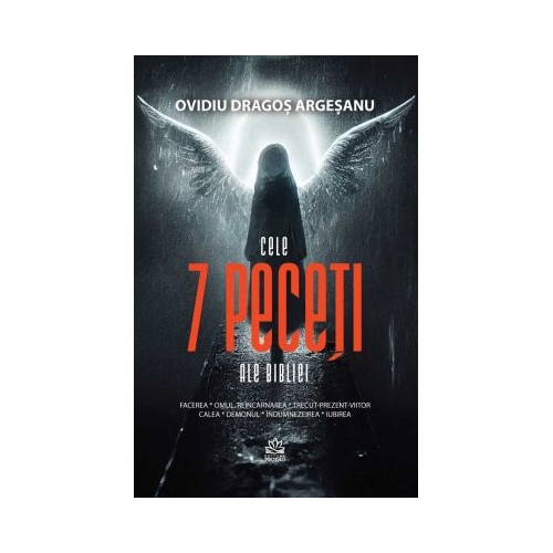 Cele 7 peceti ale Bibliei - Ovidiu-Dragos Argesanu