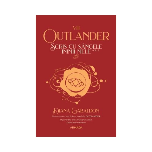 Scris cu sangele inimii mele volumul 2. Seria OUTLANDER partea a 8-a - Diana Gabaldon
