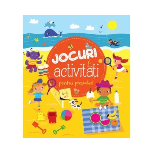 Jocuri si activitati pentru prescolari 4-5 ani